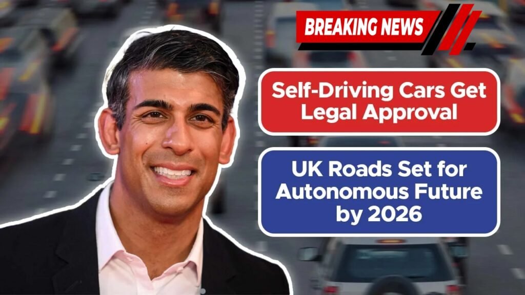 Self-Driving Cars Legal in UK – Autonomous Vehicles to Operate on Roads by 2026